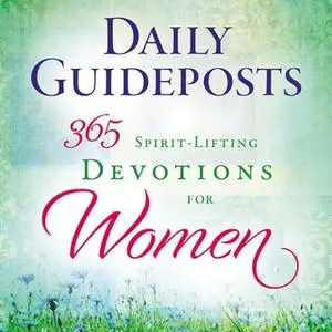 «Daily Guideposts 365 Spirit-Lifting Devotions for Women» by Guideposts