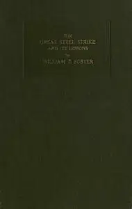 «The Great Steel Strike and its Lessons» by William Z.Foster