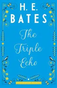 «The Triple Echo» by H.E.Bates