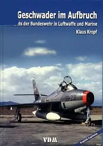 Jets-Geschwader im Aufbruch: Erste Jets der Bundeswehr in Luftwaffe und Marine