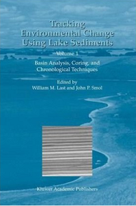 Tracking Environmental Change Using Lake Sediments - Volume 1: Basin Analysis, Coring, and Chronological