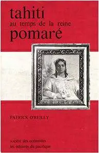 La vie à Tahiti au temps de la reine Pomaré (Publications de la SdO)