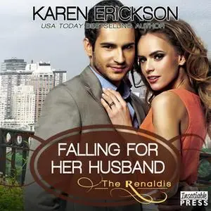 «Falling for Her Husband» by Karen Erickson