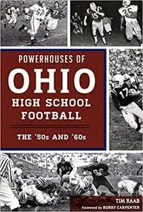 Powerhouses of Ohio High School Football: The 50s and 60s