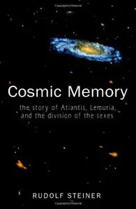 Cosmic Memory: The Story of Atlantis, Lemuria, and the Division of the Sexes