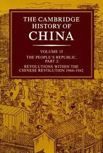 The Cambridge History of China (Vol. 15): The People's Republic (Repost)