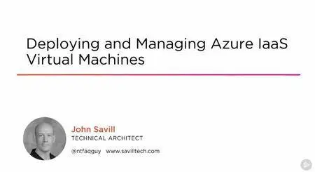 Deploying and Managing Azure IaaS Virtual Machines (2016)