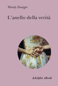 Wendy Doniger - L’anello della verità