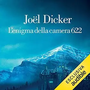 «L'enigma della camera 622» by Joël Dicker