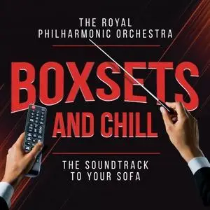 Royal Philharmonic Orchestra - Boxsets and Chill (2021)