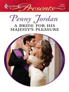 «A Bride for His Majesty's Pleasure» by Penny Jordan