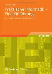 Praktische Informatik - Eine Einführung: Lehr- und Arbeitsbuch mit Tafelbildern (repost)