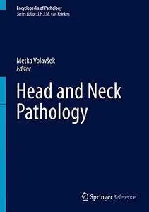 Head and Neck Pathology (Encyclopedia of Pathology) [Repost]