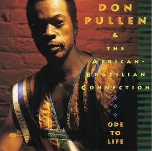 Don Pullen's African-Brazilian Connection - Ode To Life  1993