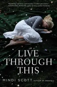 «Live Through This» by Mindi Scott