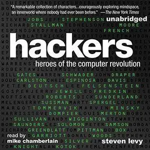 Hackers: Heroes of the Computer Revolution: 25th Anniversary Edition [Audiobook]