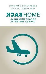 Back Home: Living with Change after Time abroad