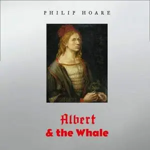 Albert and the Whale: Albrecht Dürer and How Art Imagines Our World [Audiobook]
