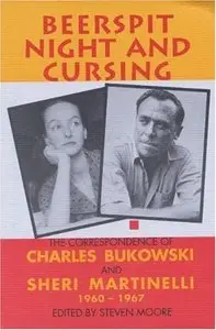 Beerspit Night and Cursing: The Correspondence of Charles Bukowski and Sheri Martinelli 1960-1967