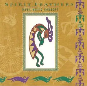 Mesa Music Consort - Spirit Feathers (1994)