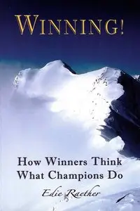 Winning! How Winners Think--What Champions Do (repost)