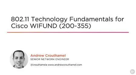 802.11 Technology Fundamentals for Cisco WIFUND (200-355)