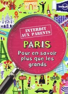 Collectif, "Paris: pour en savoir plus que les grands (Interdit aux parents)"