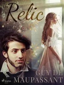 «The Relic» by Guy de Maupassant