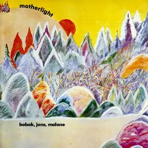 Bobak, Jons, Malone - Motherlight (1970) [Reissue 2001] Re-up