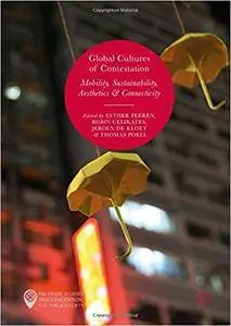 Global Cultures of Contestation: Mobility, Sustainability, Aesthetics & Connectivity