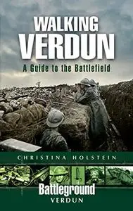 Walking Verdun: A Guide to the Battlefield (Repost)