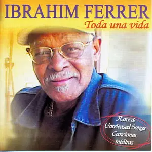 Ibrahim Ferrer - Toda una vida   (2005)