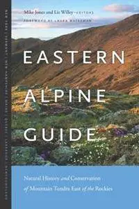 Eastern Alpine Guide : Natural History and Conservation of Mountain Tundra East of the Rockies