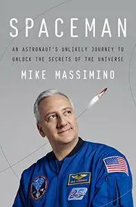 Spaceman: An Astronaut's Unlikely Journey to Unlock the Secrets of the Universe [Audiobook]