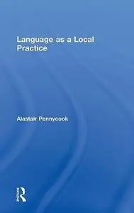 Language as a Local Practice