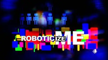 CBC Doc Zone - Roboticize Me (2015)
