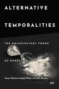 Alternative Temporalities: The Emancipatory Power of Narrative