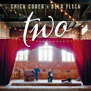 Chick Corea & Béla Fleck - Two (2015/2021) [Official Digital Download 24/96]