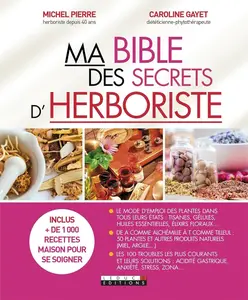 Caroline Gayet, Michel Pierre, "Ma bible des secrets d'herboriste"
