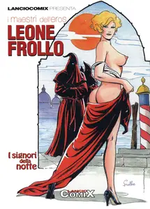 LancioComix Presenta - Anno 2 - Numero 7 - I Maestri Dell'eros - Leone Frollo, I Signori Della Notte