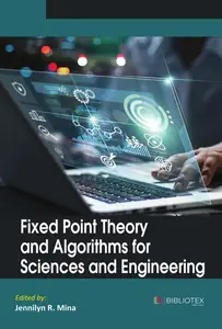 Fixed Point Theory and Algorithms for Sciences and Engineering