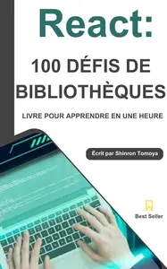 React Bibliothèque 100 Coups: Série Maîtrise en 1 Heure, Édition 2024 (French Edition)