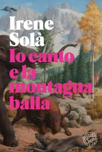 Io canto e la montagna balla - Irene Solà