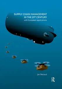 Supply Chain Management in the 21st Century: with European applications