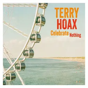 Terry Hoax - Celebrate Nothing (2025)