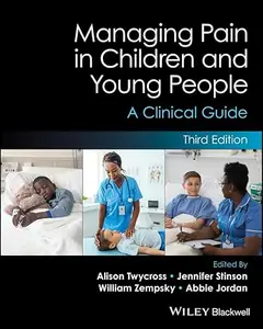 Managing Pain in Children and Young People: A Clinical Guide