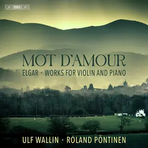 Ulf Wallin & Roland Pöntinen - Elgar: Mot d'amour (2024)