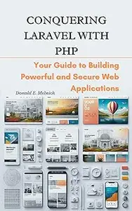 Conquering Laravel With PHP: Your Guide to Building Powerful and Secure Web Applications