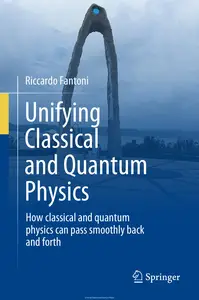 Unifying Classical and Quantum Physics