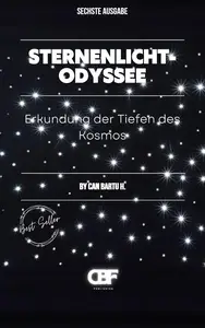 Sternenlicht-Odyssee : Erforschung der Tiefen des Kosmos (German Edition)